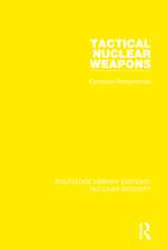 Tactical Nuclear Weapons: European Perspectives