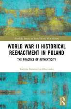 World War II Historical Reenactment in Poland: The Practice of Authenticity