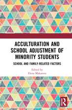 Acculturation and School Adjustment of Minority Students: School and Family-Related Factors