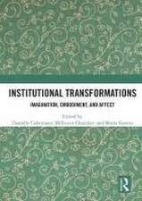 Institutional Transformations: Imagination, Embodiment, and Affect