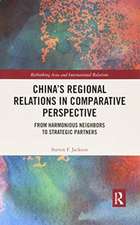 China’s Regional Relations in Comparative Perspective: From Harmonious Neighbors to Strategic Partners