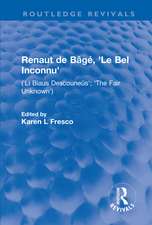 Renaut de Bâgé, 'Le Bel Inconnu': ('Li Biaus Descouneüs'; 'The Fair Unknown')