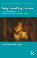 Enlightened Nightscapes: Critical Essays on the Long Eighteenth-Century Night