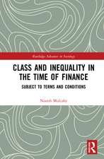 Class and Inequality in the Time of Finance: Subject to Terms and Conditions