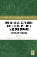 Embodiment, Expertise, and Ethics in Early Modern Europe