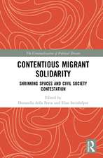 Contentious Migrant Solidarity: Shrinking Spaces and Civil Society Contestation