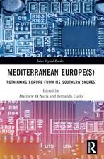 Mediterranean Europe(s): Rethinking Europe from its Southern Shores