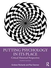 Putting Psychology in its Place: Critical Historical Perspectives