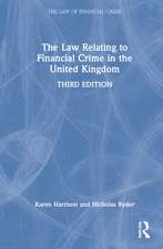 The Law Relating to Financial Crime in the United Kingdom