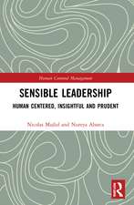 Sensible Leadership: Human Centered, Insightful and Prudent