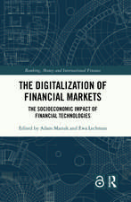 The Digitalization of Financial Markets: The Socioeconomic Impact of Financial Technologies