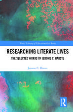 Researching Literate Lives: The Selected Works of Jerome C. Harste