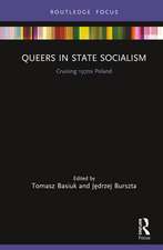 Queers in State Socialism: Cruising 1970s Poland