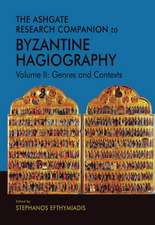 Ashgate Research Companion to Byzantine Hagiography: Volume II: Genres and Contexts