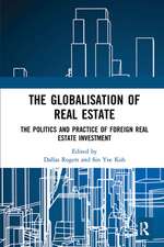 The Globalisation of Real Estate: The Politics and Practice of Foreign Real Estate Investment