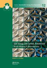 Low Energy Low Carbon Architecture: Recent Advances & Future Directions