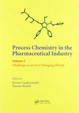 Process Chemistry in the Pharmaceutical Industry, Volume 2