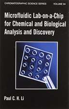 Microfluidic Lab-on-a-Chip for Chemical and Biological Analysis and Discovery