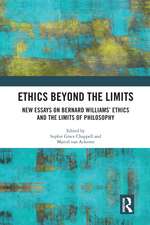 Ethics Beyond the Limits: New Essays on Bernard Williams’ Ethics and the Limits of Philosophy