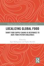 Localizing Global Food: Short Food Supply Chains as Responses to Agri-Food System Challenges