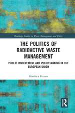 The Politics of Radioactive Waste Management: Public Involvement and Policy-Making in the European Union