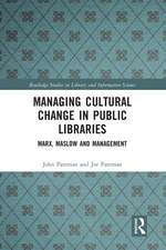 Managing Cultural Change in Public Libraries: Marx, Maslow and Management