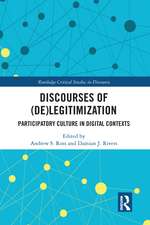 Discourses of (De)Legitimization: Participatory Culture in Digital Contexts