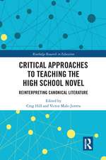 Critical Approaches to Teaching the High School Novel: Reinterpreting Canonical Literature