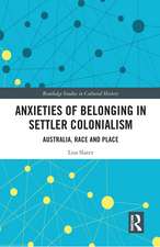 Anxieties of Belonging in Settler Colonialism: Australia, Race and Place