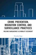 Crime Prevention, Migration Control and Surveillance Practices: Welfare Bureaucracy as Mobility Deterrent