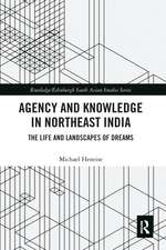 Agency and Knowledge in Northeast India