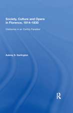 Society, Culture and Opera in Florence, 1814-1830: Dilettantes in an 