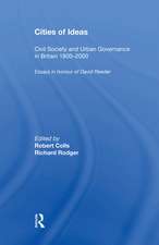 Cities of Ideas: Civil Society and Urban Governance in Britain 1800�2000: Essays in Honour of David Reeder