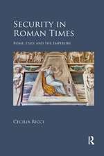 Security in Roman Times: Rome, Italy and the Emperors