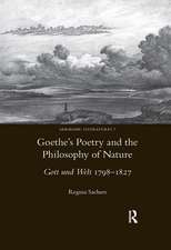 Goethe's Poetry and the Philosophy of Nature: Gott Und Welt 1798-1827