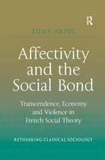 Affectivity and the Social Bond: Transcendence, Economy and Violence in French Social Theory