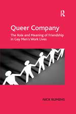 Queer Company: The Role and Meaning of Friendship in Gay Men's Work Lives