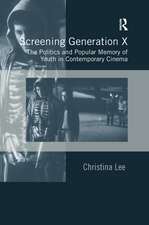 Screening Generation X: The Politics and Popular Memory of Youth in Contemporary Cinema