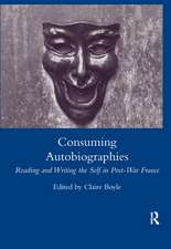 Consuming Autobiographies: Reading and Writing the Self in Post-war France