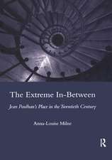 The Extreme In-between (politics and Literature): Jean Paulhan's Place in the Twentieth Century