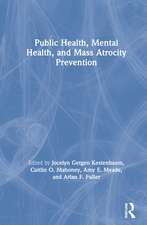 Public Health, Mental Health, and Mass Atrocity Prevention