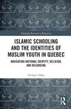 Islamic Schooling and the Identities of Muslim Youth in Quebec: Navigating National Identity, Religion, and Belonging