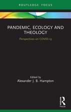 Pandemic, Ecology and Theology: Perspectives on COVID-19