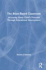 The Brain-Based Classroom: Accessing Every Child’s Potential Through Educational Neuroscience