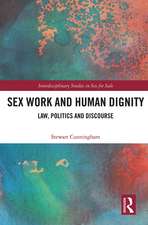 Sex Work and Human Dignity: Law, Politics and Discourse