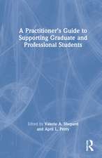 A Practitioner’s Guide to Supporting Graduate and Professional Students