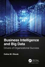 Business Intelligence and Big Data: Drivers of Organizational Success