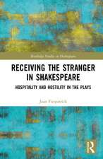 Receiving the Stranger in Shakespeare