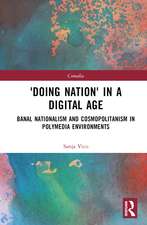 'Doing Nation' in a Digital Age: Banal Nationalism and Cosmopolitanism in Polymedia Environments