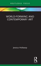 World-Forming and Contemporary Art